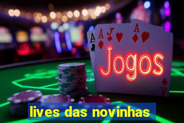 lives das novinhas